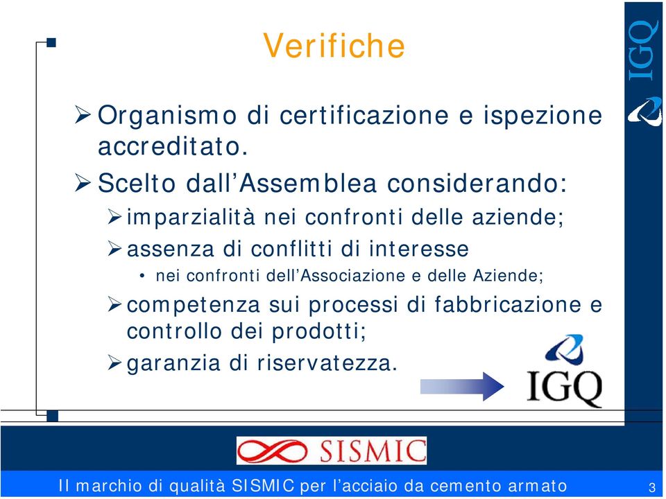 conflitti di interesse nei confronti dell Associazione e delle Aziende; competenza sui