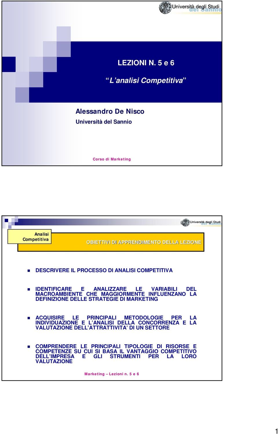 COMPETITIVA IDENTIFICARE E ANALIZZARE LE VARIABILI DEL MACROAMBIENTE CHE MAGGIORMENTE INFLUENZANO LA DEFINIZIONE DELLE STRATEGIE DI MARKETING