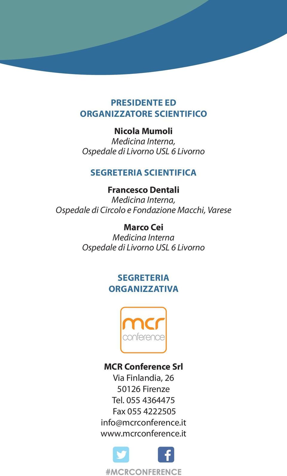 Marco Cei Medicina Interna Ospedale di Livorno USL 6 Livorno SEGRETERIA ORGANIZZATIVA MCR Conference Srl