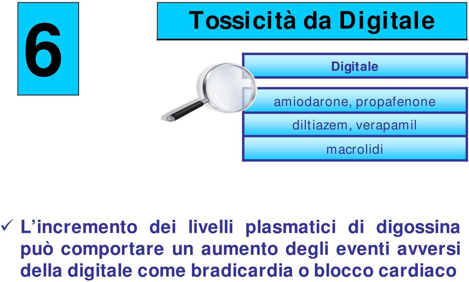 plasmatici di digossina può comportare un aumento degli