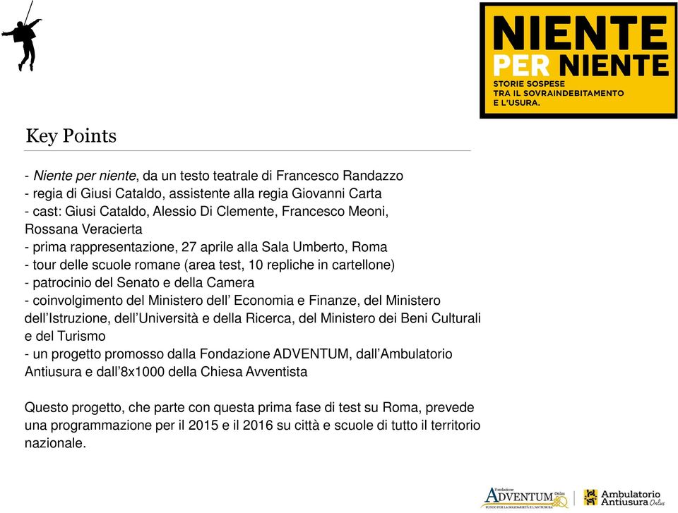 coinvolgimento del Ministero dell Economia e Finanze, del Ministero dell Istruzione, dell Università e della Ricerca, del Ministero dei Beni Culturali e del Turismo - un progetto promosso dalla