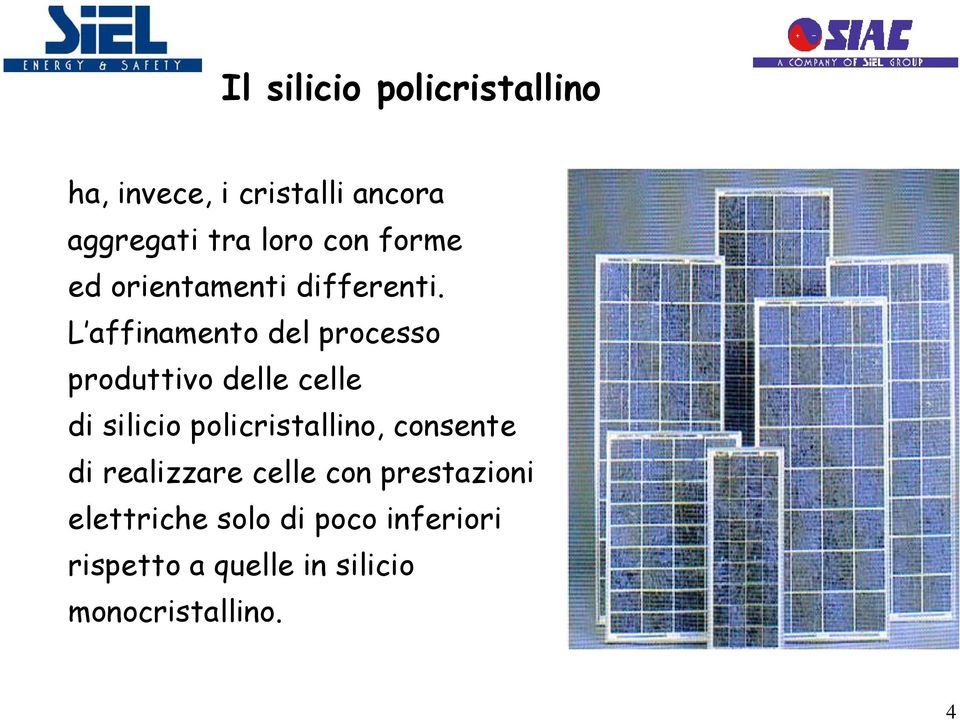 L affinamento del processo produttivo delle celle di silicio policristallino,