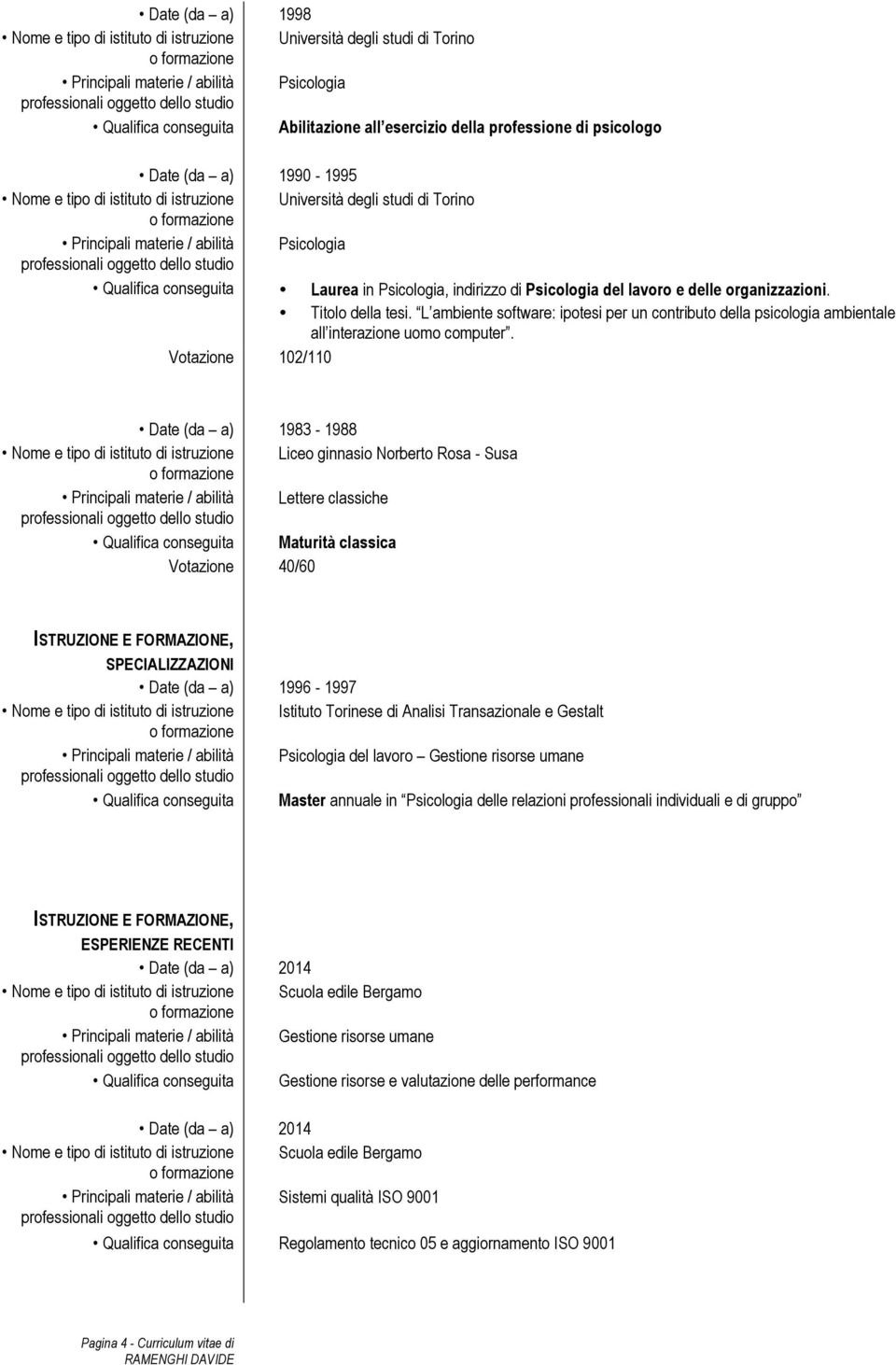 rganizzazini. Titl della tesi. L ambiente sftware: iptesi per un cntribut della psiclgia ambientale all interazine um cmputer.