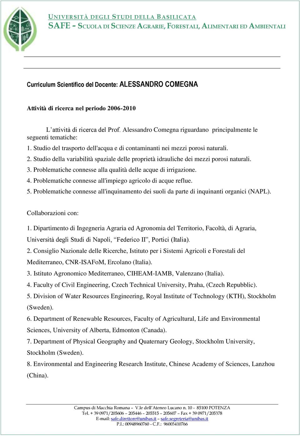 Problematiche connesse alla qualità delle acque di irrigazione. 4. Problematiche connesse all'impiego agricolo di acque reflue. 5.