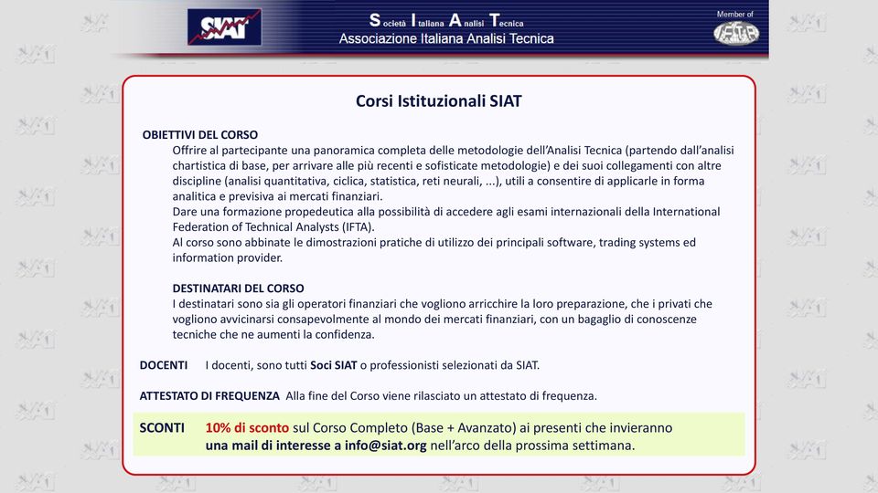 ..), utili a consentire di applicarle in forma analitica e previsiva ai mercati finanziari.