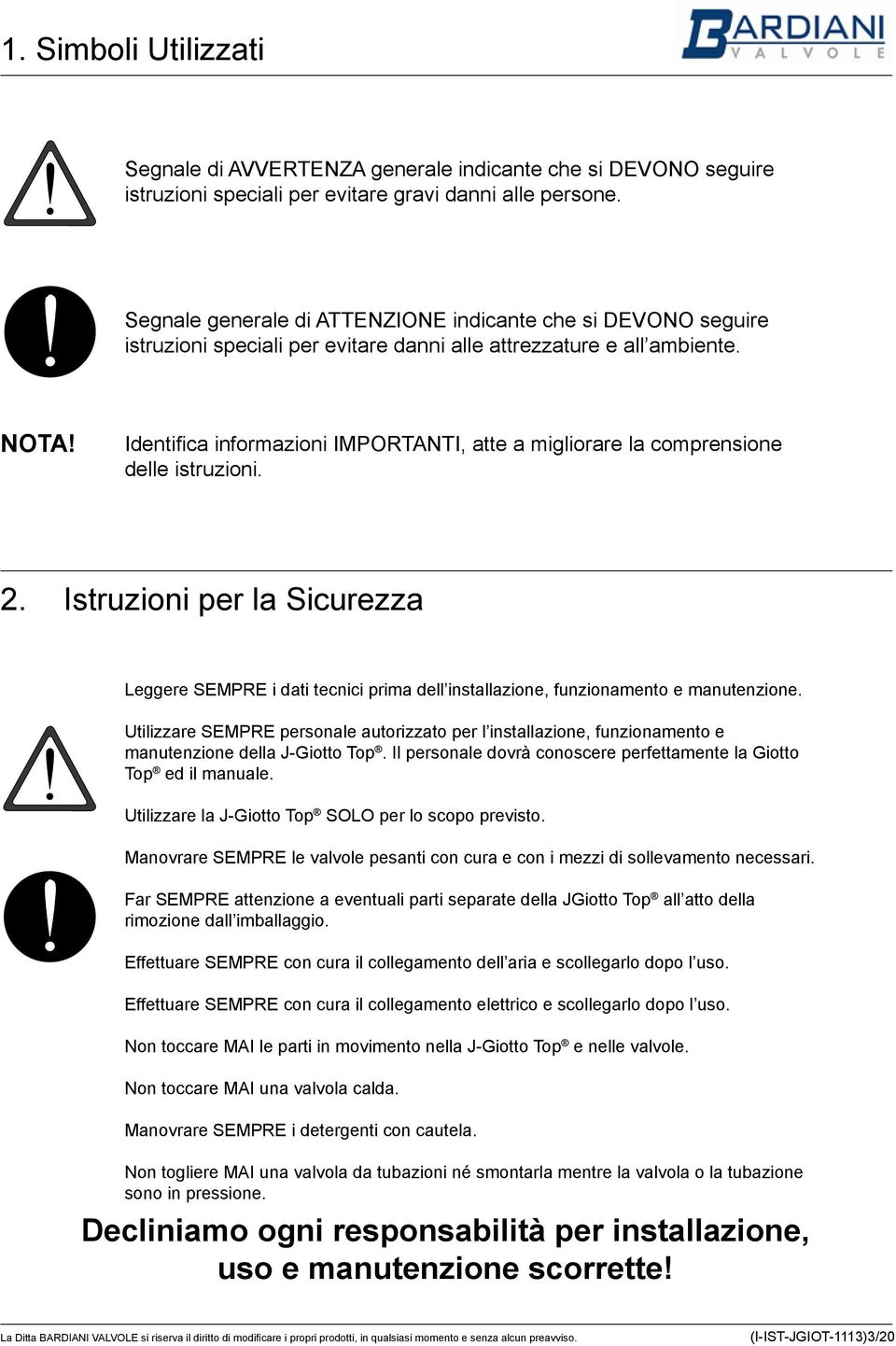 Identifica informazioni IMPORTANTI, atte a migliorare la comprensione delle istruzioni. 2.