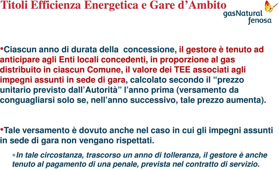 prima (versamento da conguagliarsi solo se, nell anno successivo, tale prezzo aumenta).