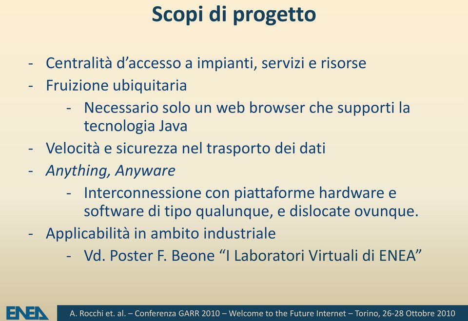 dei dati - Anything, Anyware - Interconnessione con piattaforme hardware e software di tipo qualunque,