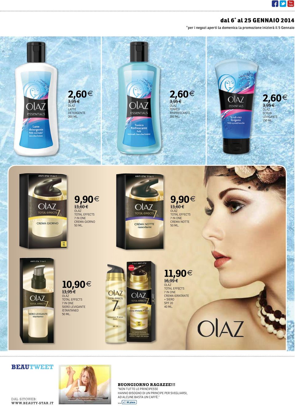 9,90 13,60 TOTAL EFFECTS 7 IN ONE CREMA NOTTE 50 ML. 10,90 13,95 TOTAL EFFECTS 7 IN ONE SIERO LEVIGANTE ISTANTANEO 50 ML.