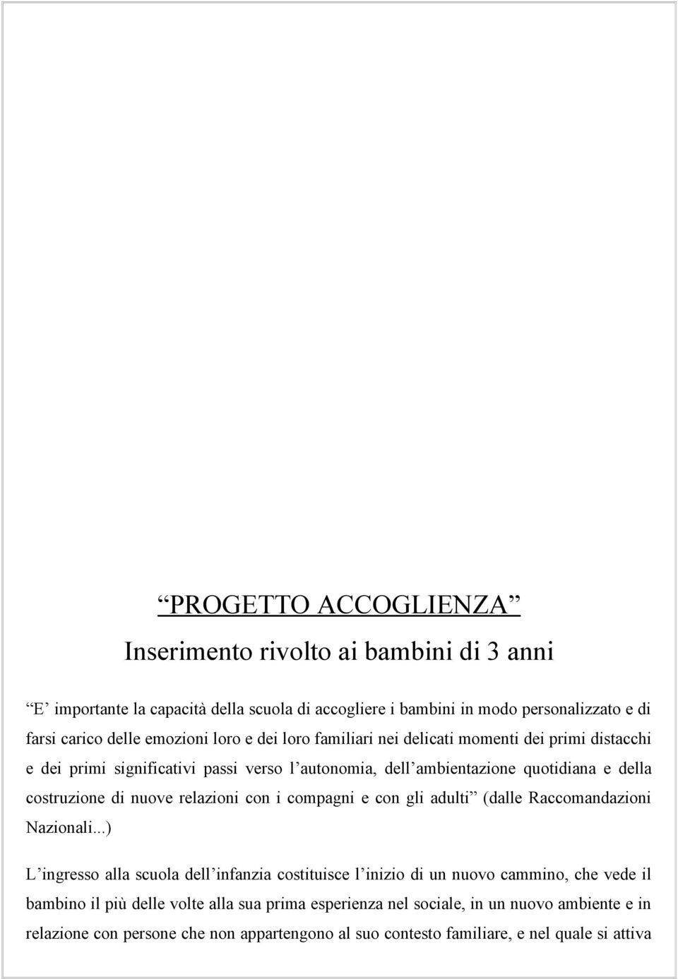 di nuove relazioni con i compagni e con gli adulti (dalle Raccomandazioni Nazionali.