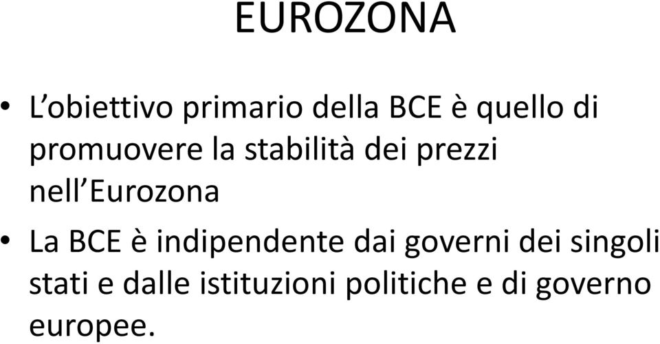 Eurozona La BCE è indipendente dai governi dei