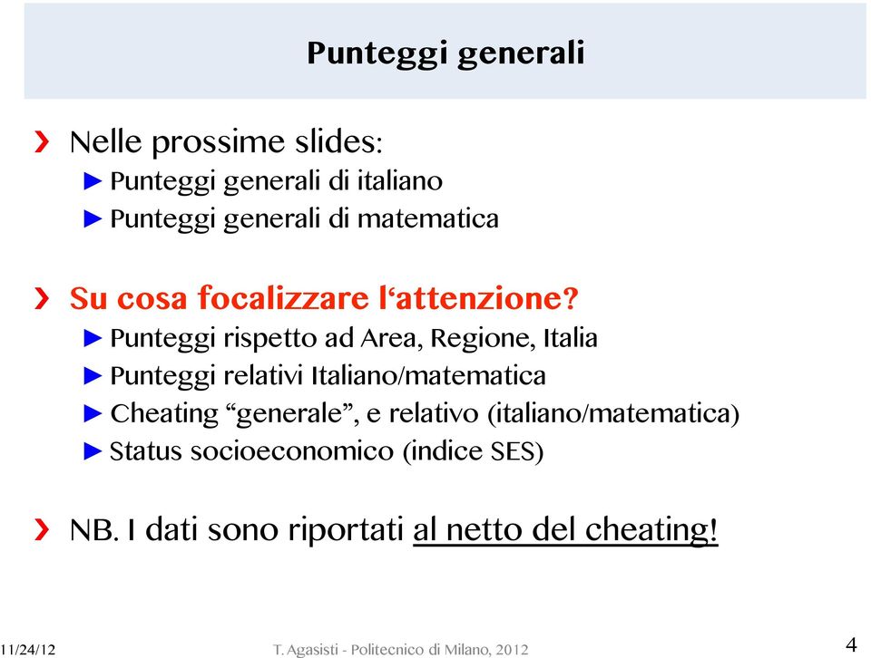 Punteggi rispetto ad Area, Regione, Italia Punteggi relativi Italiano/matematica