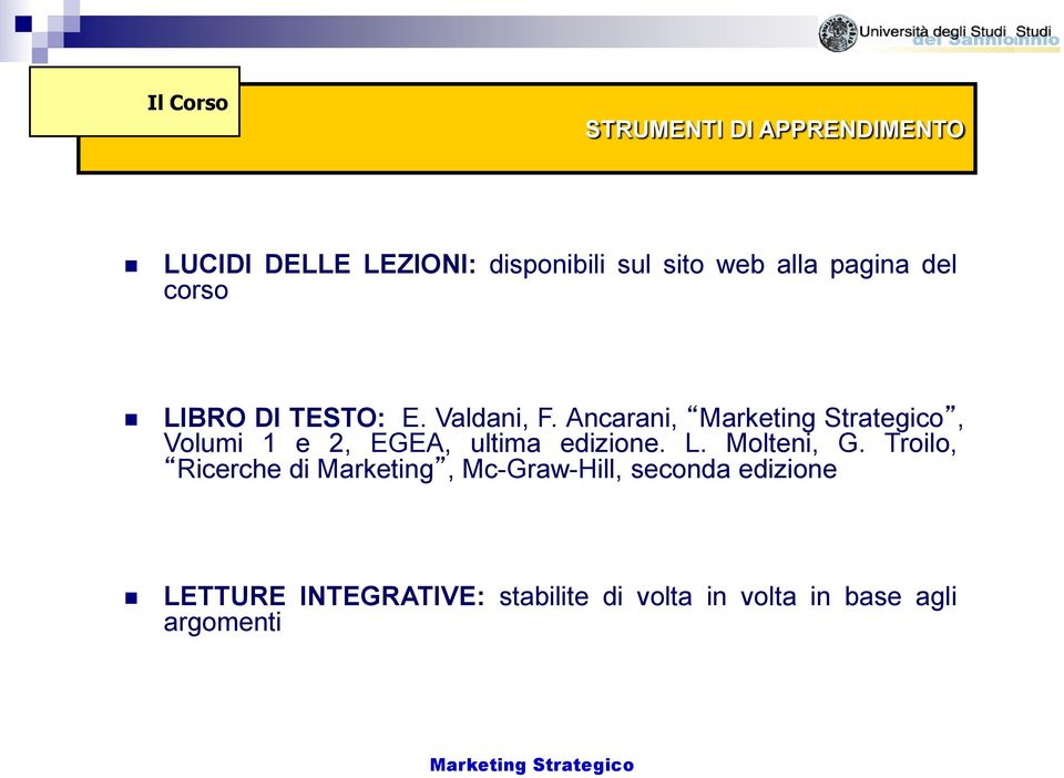 Ancarani,, Volumi 1 e 2, EGEA, ultima edizione. L. Molteni, G.