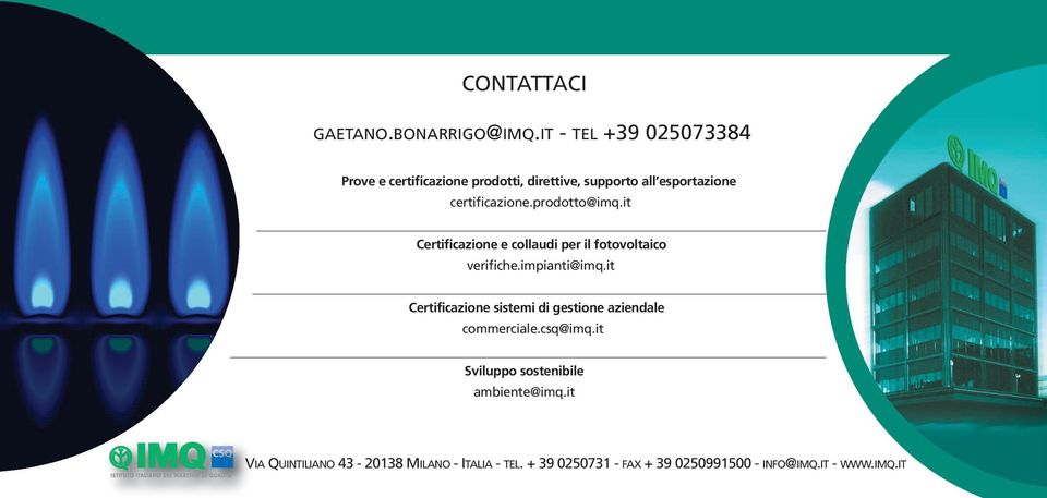 prodotto@imq.it Certificazione e collaudi per il fotovoltaico verifiche.impianti@imq.