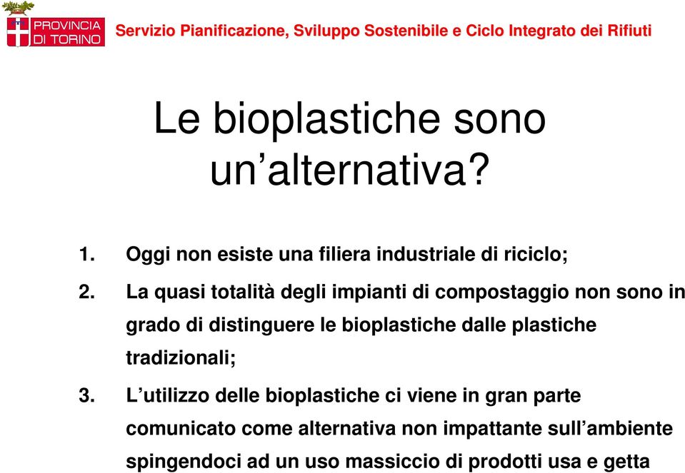 dalle plastiche tradizionali; 3.