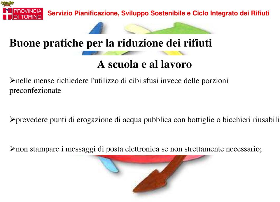 prevedere punti di erogazione di acqua pubblica con bottiglie o bicchieri