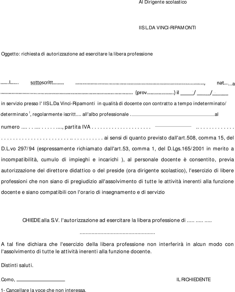 ..................................................................... ai sensi di quanto previsto dall'art.508, comma 15, del D.L.vo 297/94 (espressamente richiamato dall'art.53, comma 1, del D.Lgs.