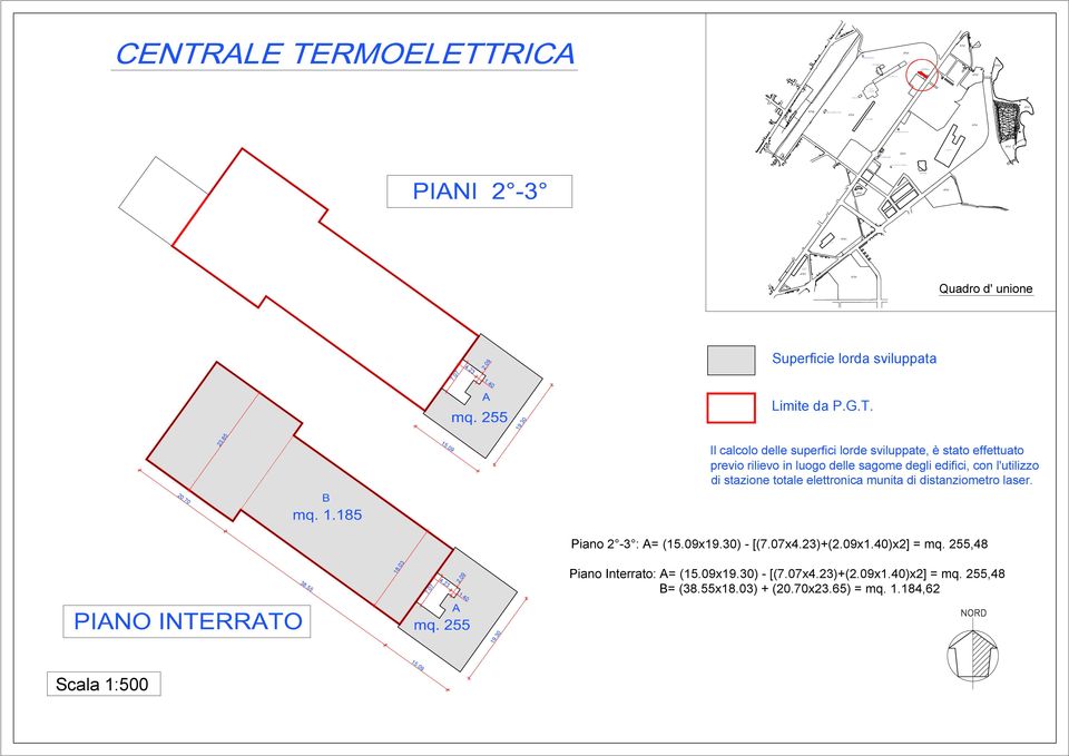 255,48 38.55 18.03 7.07 2.09 4.23 1.40 Piano Interrato: A= (15.09x19.