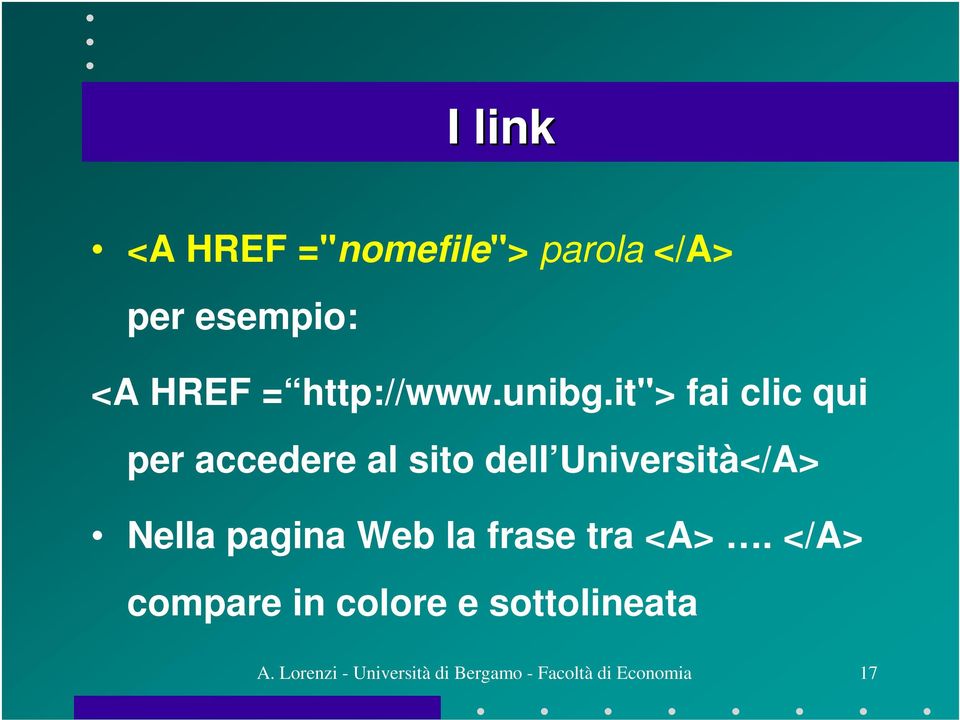it"> fai clic qui per accedere al sito dell Università</A> Nella