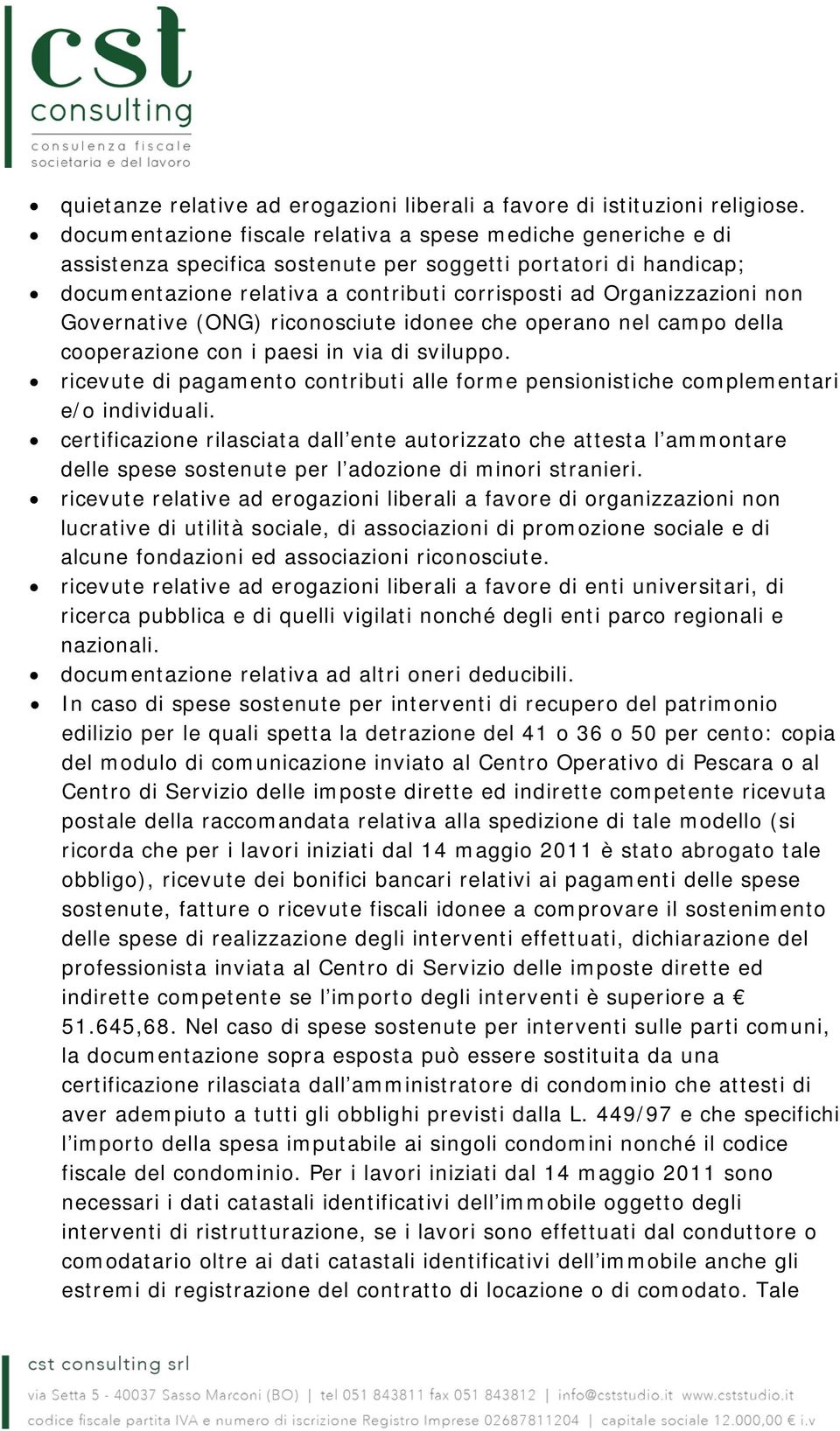 non Governative (ONG) riconosciute idonee che operano nel campo della cooperazione con i paesi in via di sviluppo.