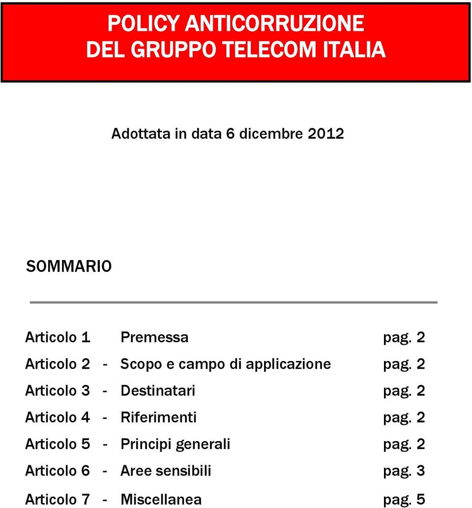 2 Articolo 3 - Destinatari pag. 2 Articolo 4 - Riferimenti pag.