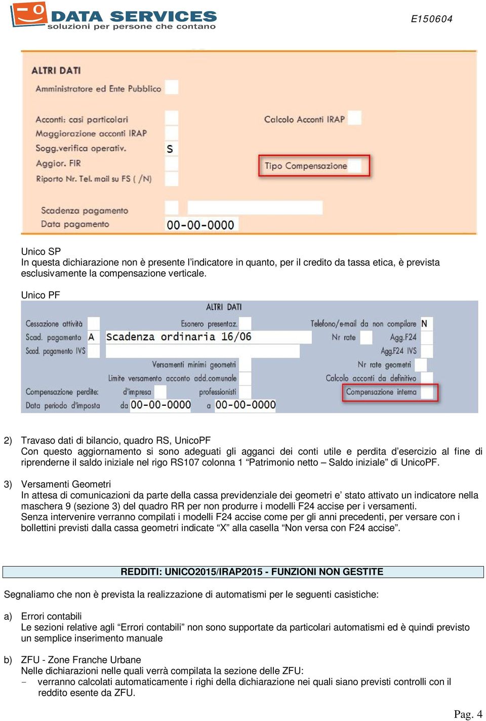 RS107 colonna 1 Patrimonio netto Saldo iniziale di UnicoPF.