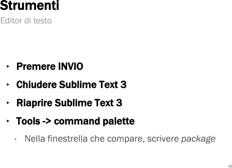 Tools -> command palette Nella