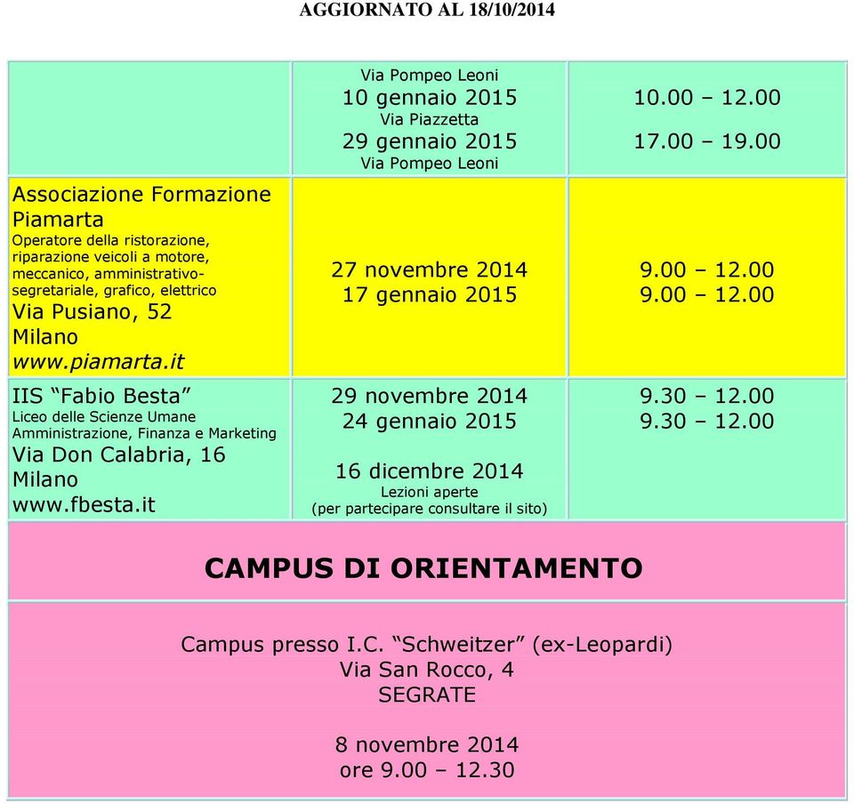it IIS Fabio Besta Liceo delle Scienze Umane Amministrazione, Finanza e Marketing Via Don Calabria, 16 www.fbesta.