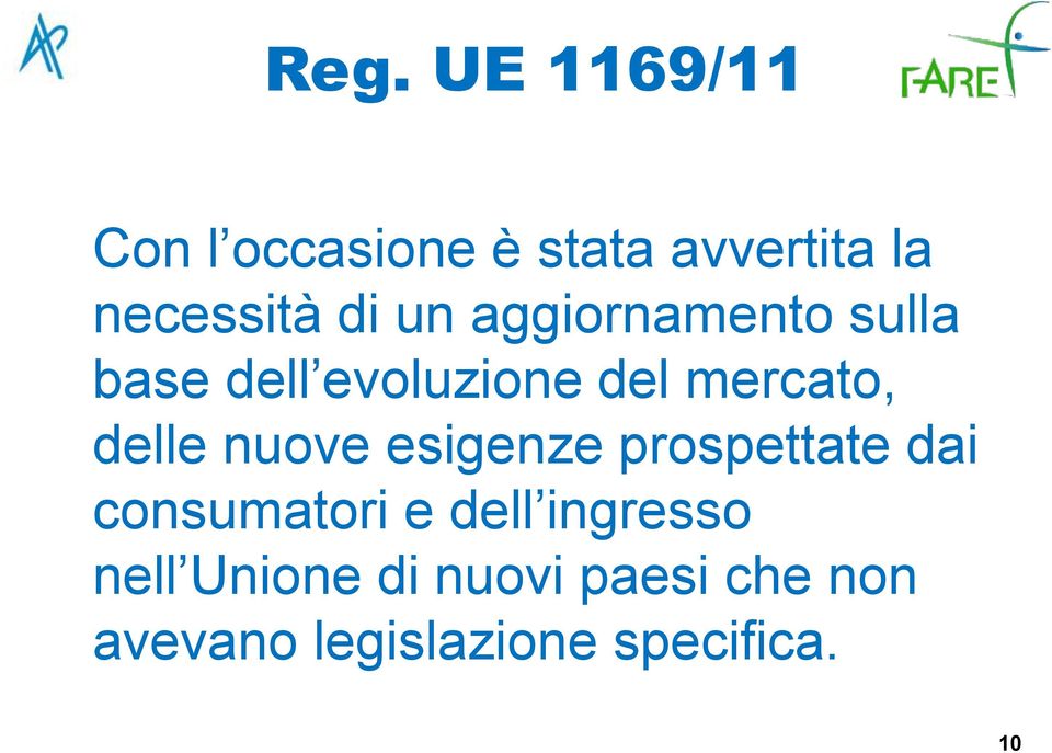 nuove esigenze prospettate dai consumatori e dell ingresso