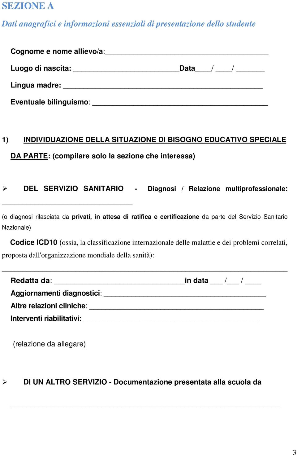 attesa di ratifica e certificazione da parte del Servizio Sanitario Nazionale) Codice ICD10 (ossia, la classificazione internazionale delle malattie e dei problemi correlati, proposta