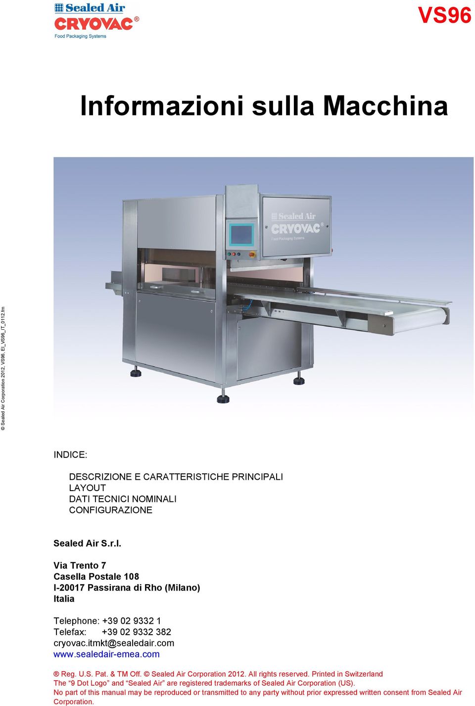 Printed in Switzerland The 9 Dot Logo and Sealed Air are registered trademarks of Sealed Air Corporation (US).