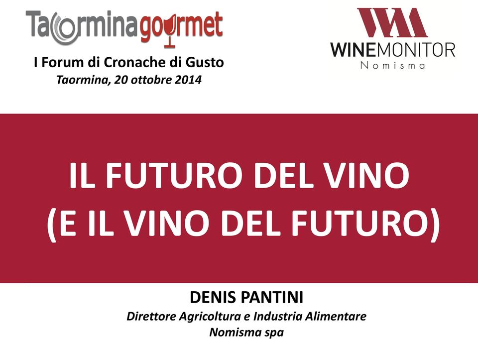 VINO DEL FUTURO) DENIS PANTINI Direttore