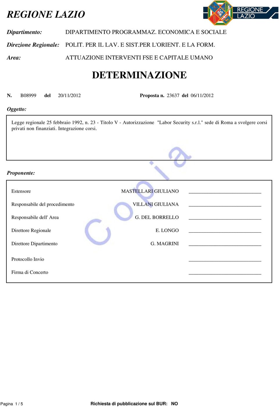 23 - Titolo V - Autorizzazione "Labor Security s.r.l." sede di Roma a svolgere corsi privati non finanziati. Integrazione corsi.