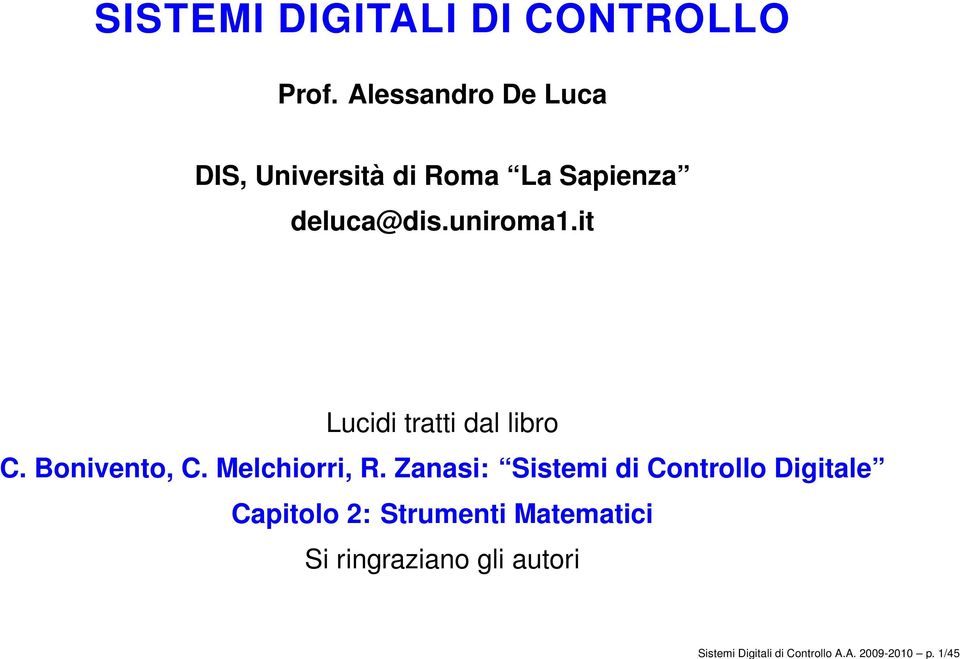 Alessandro De Luca DIS, Università di Roma La Sapienza deluca@dis.uniroma1.