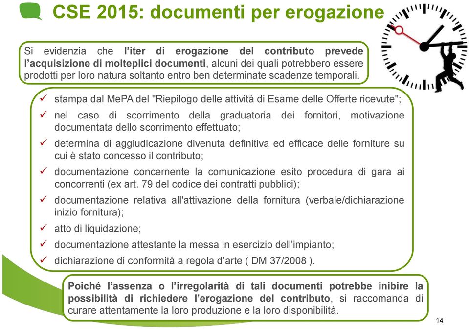 stampa dal MePA del "Riepilogo delle attività di Esame delle Offerte ricevute"; nel caso di scorrimento della graduatoria dei fornitori, motivazione documentata dello scorrimento effettuato;