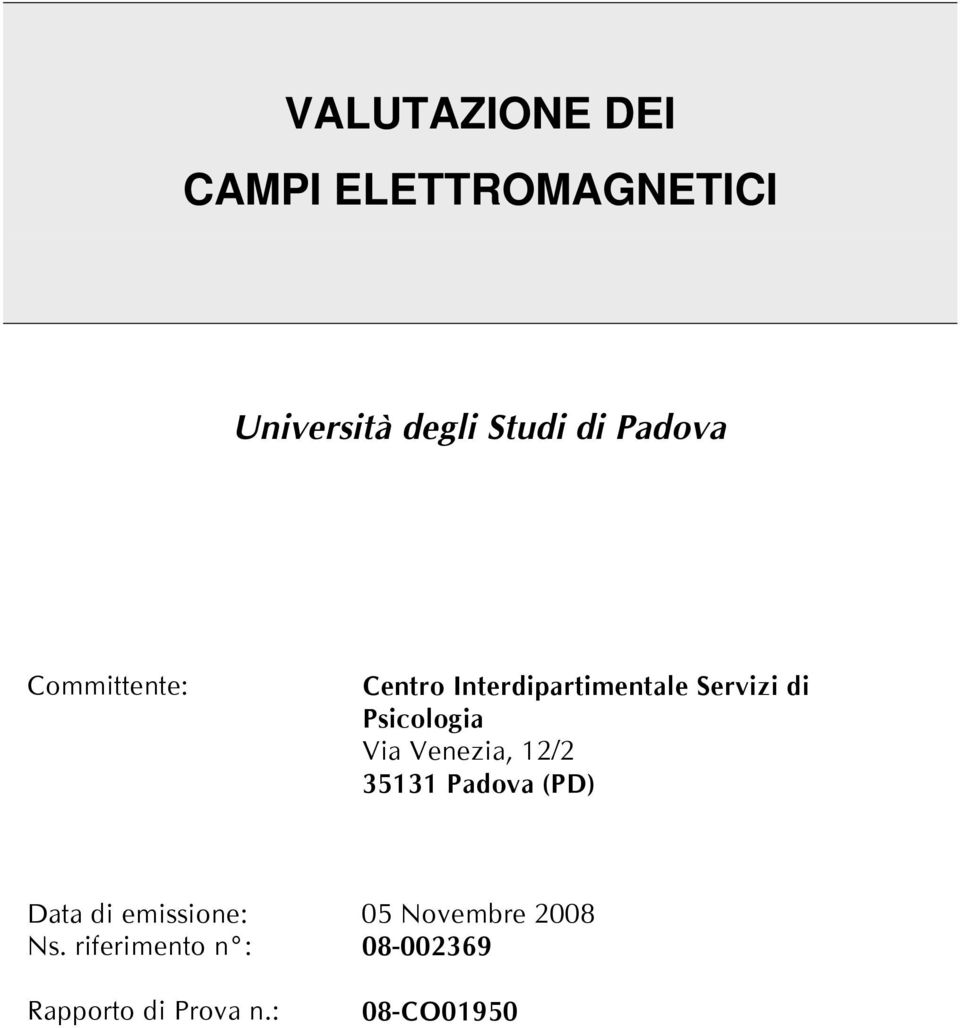 Psicologia Via Venezia, 12/2 35131 Padova (PD) Data di emissione: