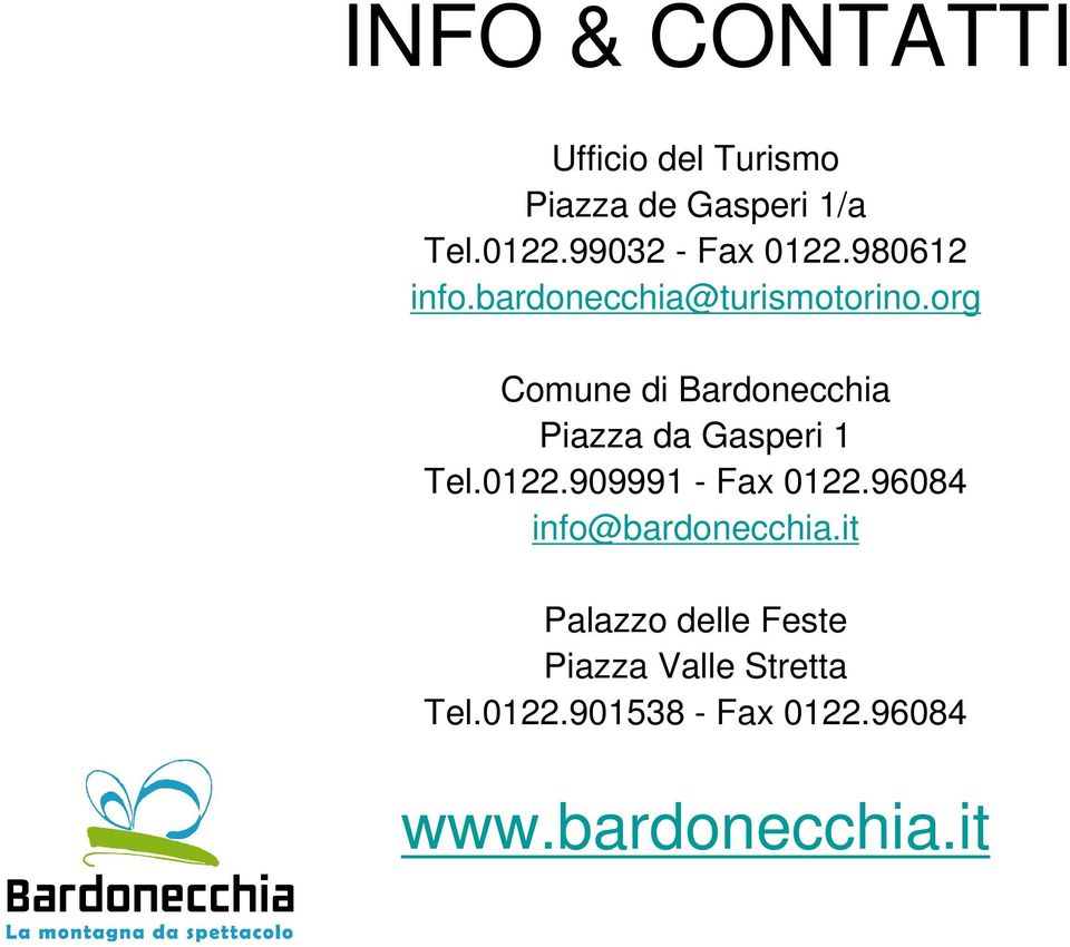org Comune di Bardonecchia Piazza da Gasperi 1 Tel.0122.909991 - Fax 0122.