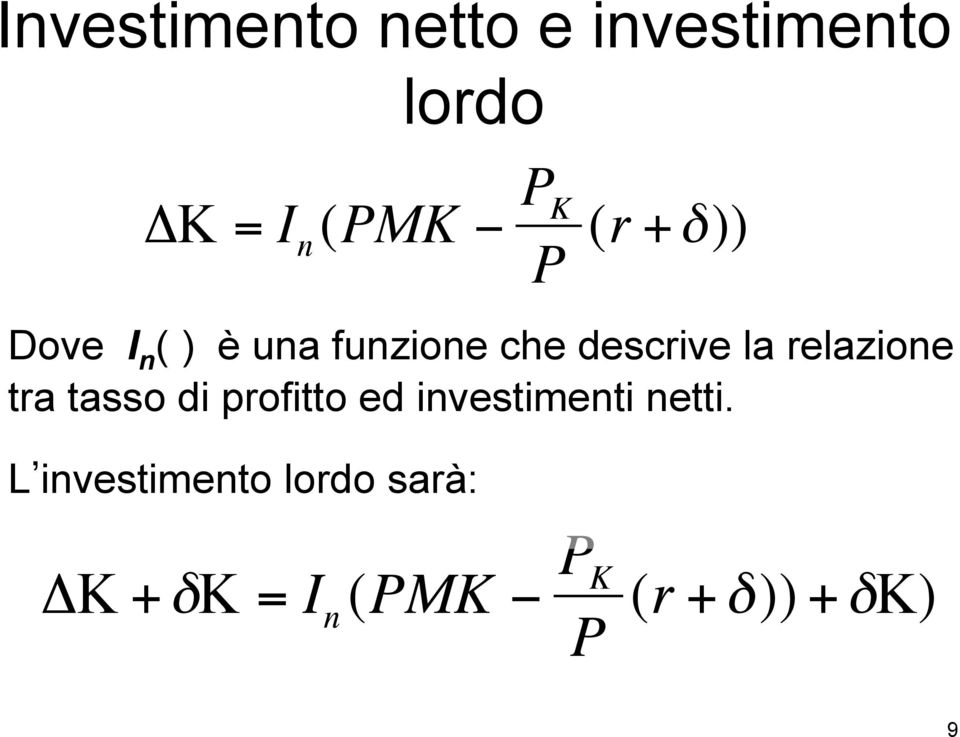 tasso di profitto ed investimenti netti.