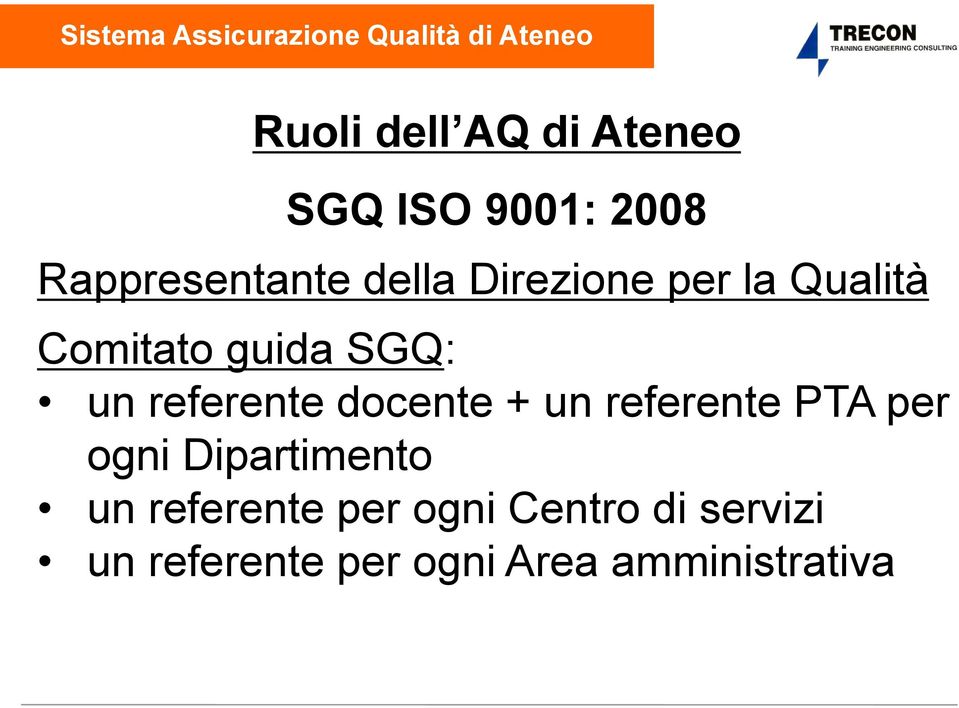 referente docente + un referente PTA per ogni Dipartimento un