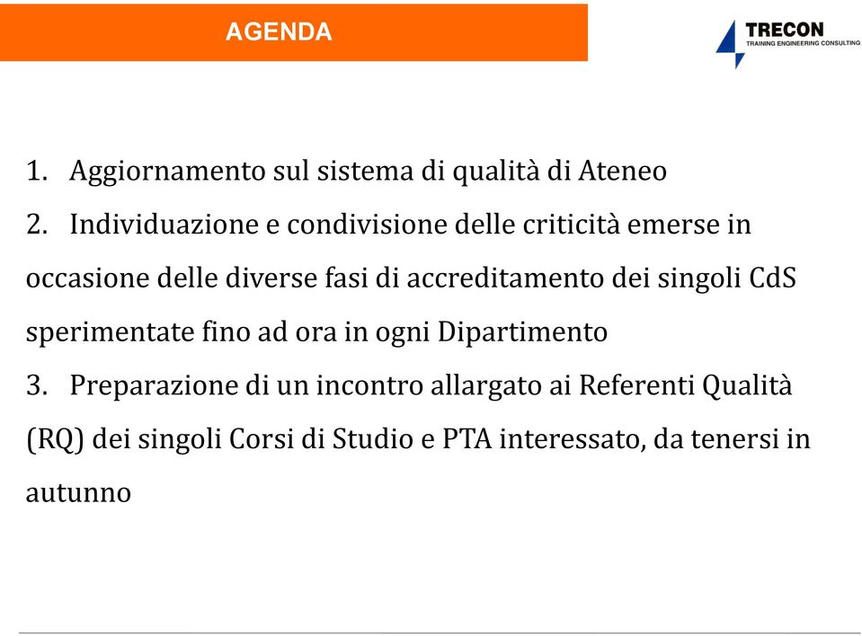 accreditamento dei singoli CdS sperimentate fino ad ora in ogni Dipartimento 3.