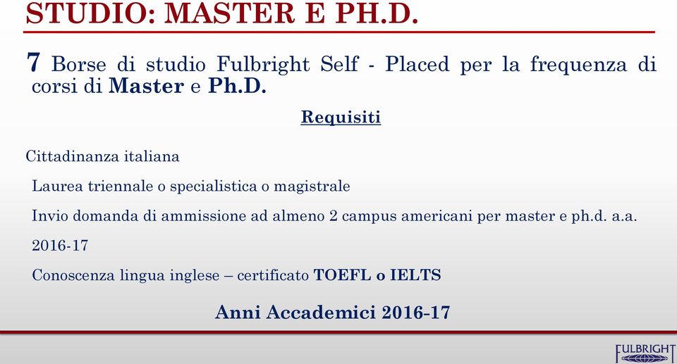 Cittadinanza italiana Requisiti Laurea triennale o specialistica o magistrale Invio