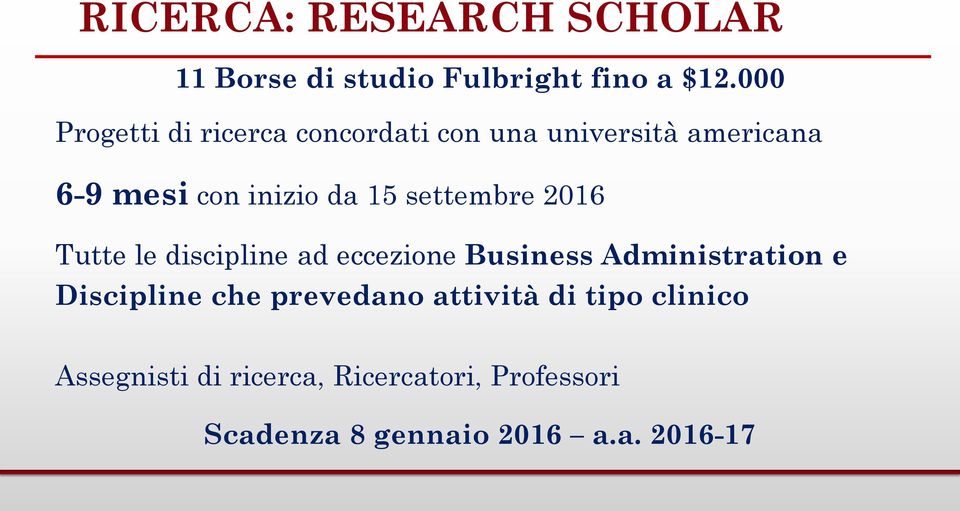 settembre 2016 Tutte le discipline ad eccezione Business Administration e Discipline che