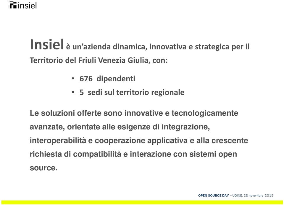 innovative e tecnologicamente avanzate, orientate alle esigenze di integrazione,