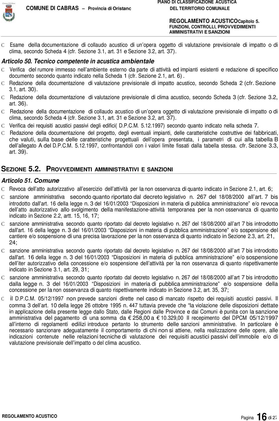 (cfr. Sezione 3.1, art. 31 e Sezione 3.2, art. 37). Articolo 50.