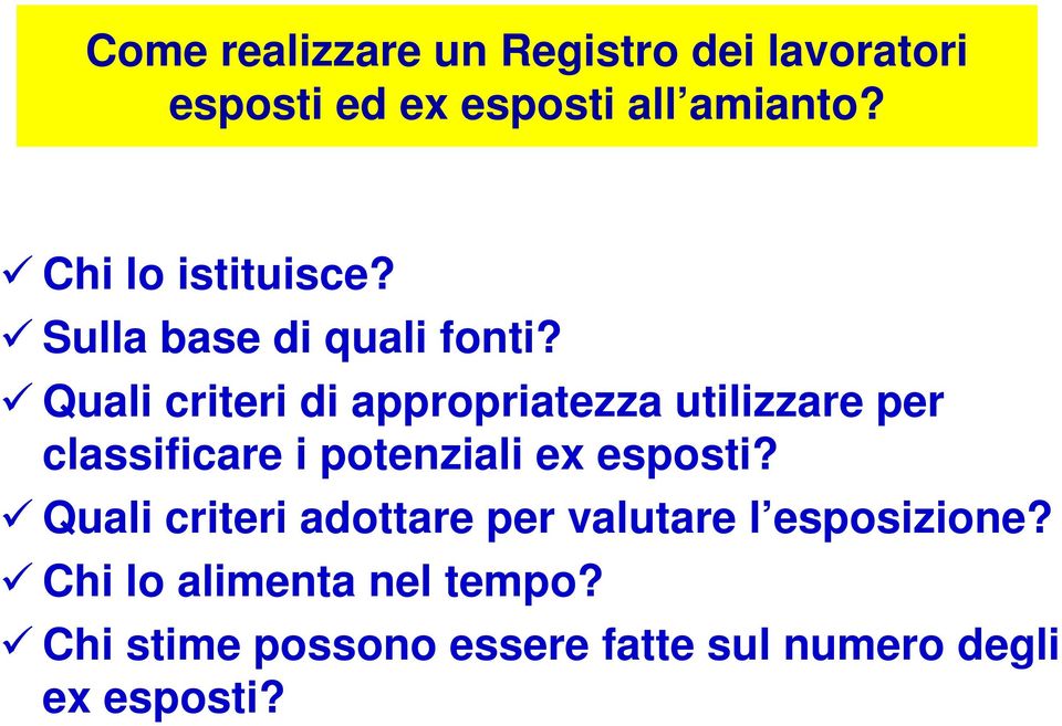 Quali criteri di appropriatezza utilizzare per classificare i potenziali ex esposti?