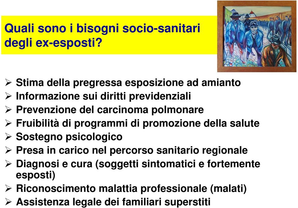 polmonare Fruibilità di programmi di promozione della salute Sostegno psicologico Presa in carico nel percorso