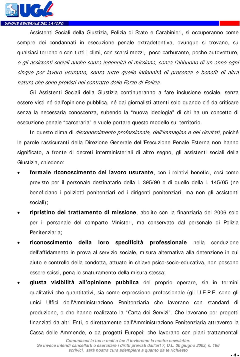 quelle indennità di presenza e benefit di altra natura che sono previsti nel contratto delle Forze di Polizia.