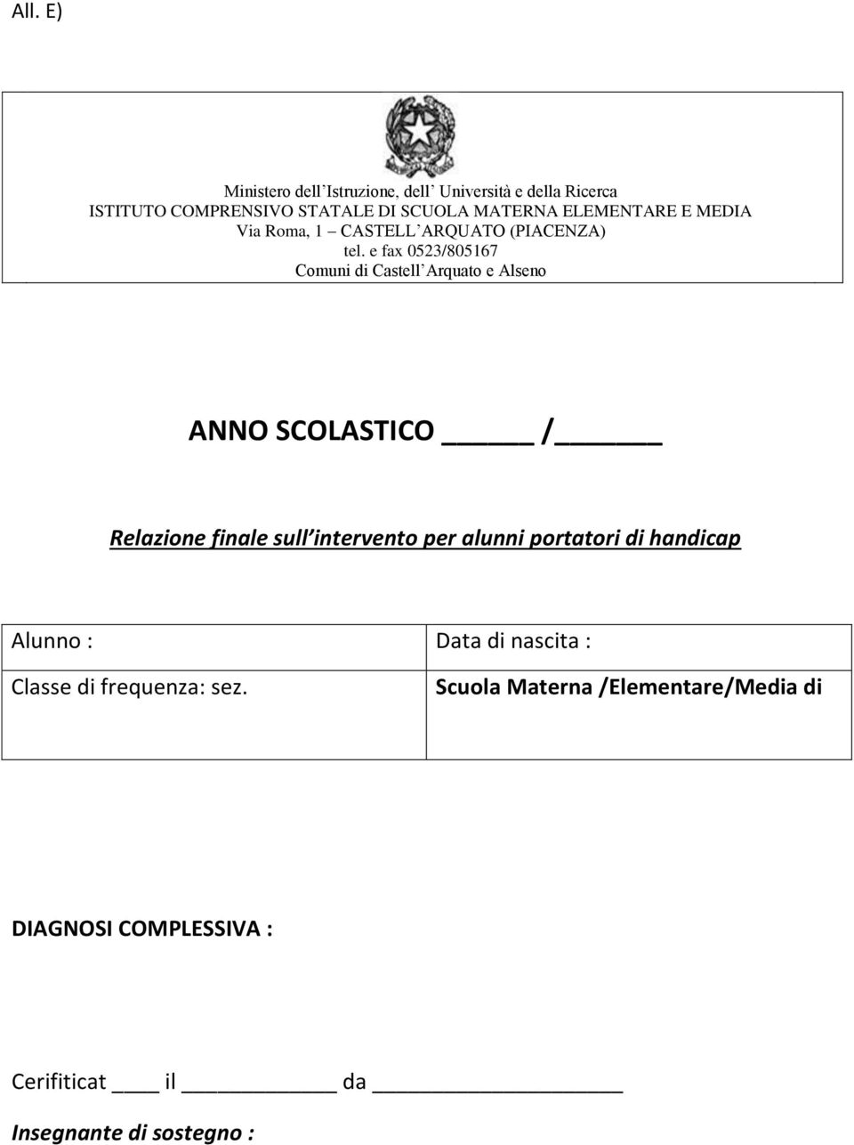 e fax 0523/805167 Comuni di Castell Arquato e Alseno ANNO SCOLASTICO / Relazione finale sull intervento per alunni