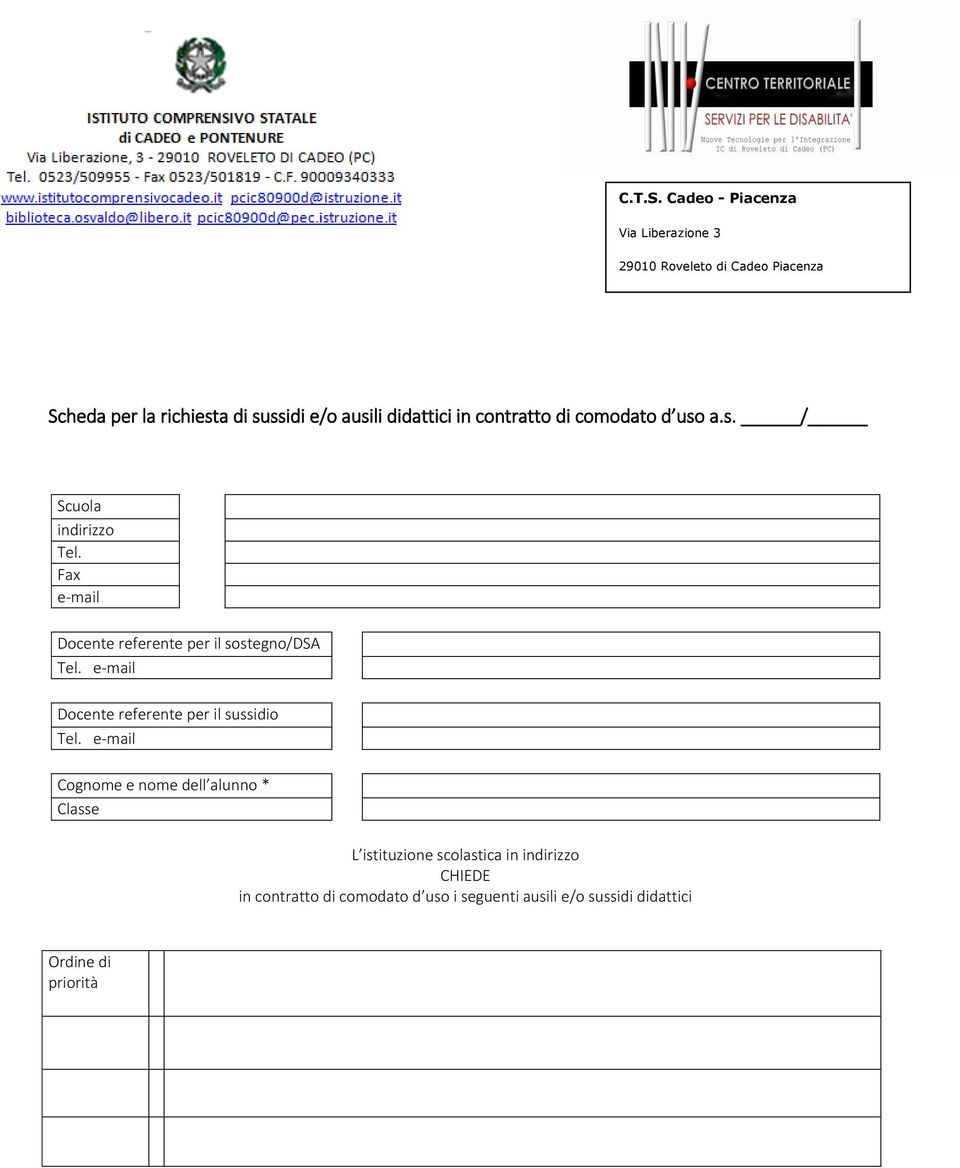 Fax e-mail Docente referente per il sostegno/dsa Tel. e-mail Docente referente per il sussidio Tel.