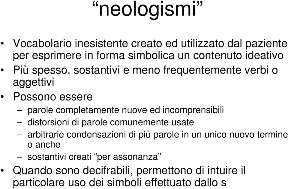 incomprensibili distorsioni di parole comunemente usate arbitrarie condensazioni di più parole in un unico nuovo termine o